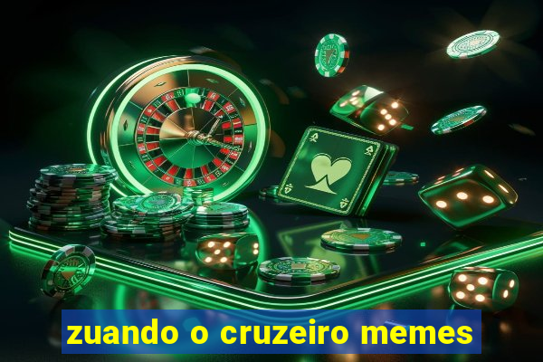 zuando o cruzeiro memes